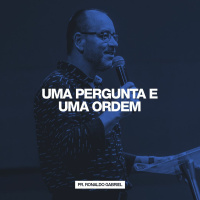 Uma Pergunta E Uma Ordem // Pr. Ronaldo Gabriel