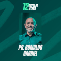 Pr. Ronaldo Gabriel - 12 Cultos da Vitória 2025