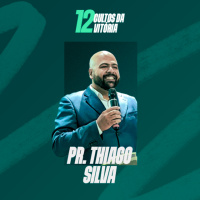 Pr. Thiago Silva - 12 Cultos da Vitória