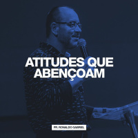 Atitudes que Abençoam // Pr. Ronaldo Gabriel