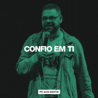 Confio em Ti // Pr. Alex Santos