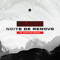 [Noite de Renovo] Pr. Ronaldo Gabriel