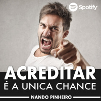 ACREDITAR É A UNICA CHANCE - Nando Pinheiro