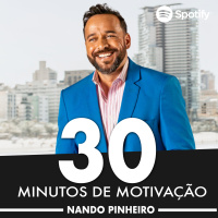 MOTIVAÇÃO - 30 MINUTOS MOTIVACIONAL COM NANDO PINHEIRO