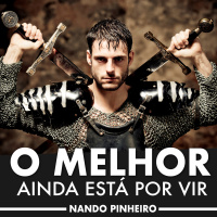 O melhor ainda está por vir - Podcast Motivacional 