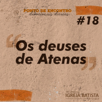 Os deuses de Atenas [Ponto de Encontro #18]