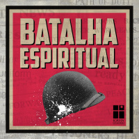 A armas que o Inimigo usa [Batalha Espiritual #2]