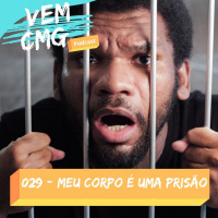 029 - Corpo, o limitado veículo de aprendizado da vida