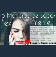 043 - 6 Maneras de sacar a tu ex de tu mente