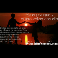 064 - Me equivoque y quiero volver con ella