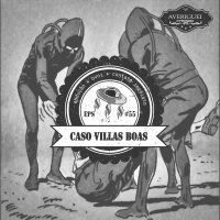 #55 - Caso Villas Boas: Contato Imediato de 5° Grau