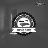 #15 - O Experimento de Privação de Sono