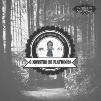 #77 - O Monstro De Flatwoods
