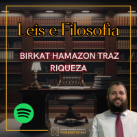 1316 Birkat Hamazon traz riqueza. Ciclo Leis e Filosofia