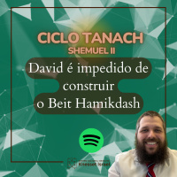 946 David é impedido de construir o Beit Hamikdash. Ciclo Tanach