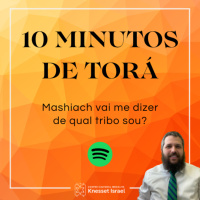 1235 NOVO CICLO 10 MINUTOS DE TORÁ! Mashiach vai me dizer de qual tribo sou