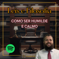 982 Como ser humilde e calmo. Ciclo Leis e Filosofia