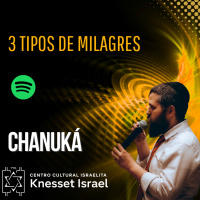 1086 Três tipos de Milagres. Chanuká