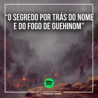 1444 O segredo por trás do nome e do fogo de Guehinom