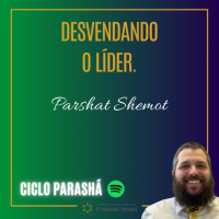 904 Desvendando o líder. Parshat Shemot