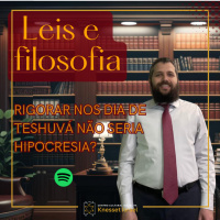 863 Rigorar nos dia de teshuvá não seria hipocresia? Ciclo Leis e Filosofia