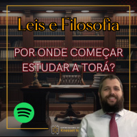 966 Por onde começar estudar a Torá? Ciclo Leis e Filosofia