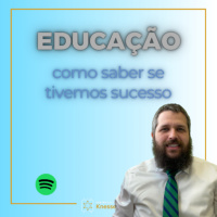 975 Educação: Como saber se tivemos sucesso