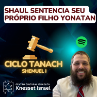 827 Shaul sentencia seu próprio filho Yonatan. Ciclo Tanach