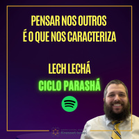 877 pensar nos outros é o que nos caracteriza. Parshat Lech Lechá