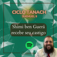 1065 Shimi ben Guerá recebe seu castigo. Ciclo Tanach