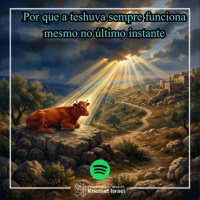 1425 Por que a teshuva sempre funciona mesmo no último instante