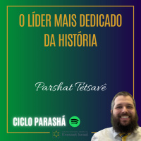 927 O líder mais dedicado da história. Parshat Testsavê