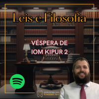 1047 Véspera de Iom Kipur 2. Ciclo Leis e Filosofia