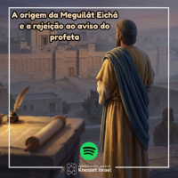 1451 Tanach A origem da Meguilát Eichá e a rejeição ao aviso do profeta