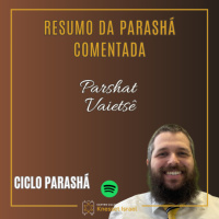 1077 Resumo da Parashá comentada. Parshat Vaietsê