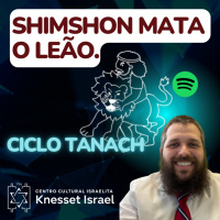 766 Shimshon mata o leão. Ciclo Tanach