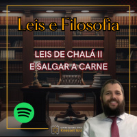 1028 Leis de Chalá II e salgar a carne. Ciclo Leis e Filosofia