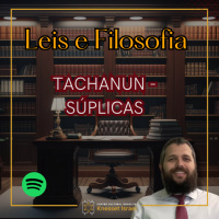 943 Tachanun - Súplicas. Ciclo Leis e Filosofia
