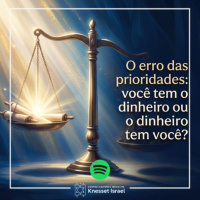 1427 O erro das prioridades: você tem o dinheiro ou o dinheiro tem você?
