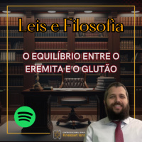 984 O equilíbrio entre o eremita e o glutão. Ciclo Leis e Filosofia