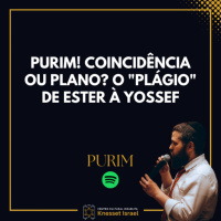 1349 Purim! Coincidência ou Plano? O Plágio de Ester à Yossef