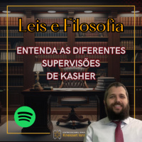 1055 Entenda as diferentes supervisões de Kasher. Ciclo Leis e Filosofia