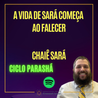 885 A vida Sará começa ao falecer. Parshat Chaiê Sará