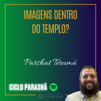 922 Imagens dentro do templo? Parshat Terumá