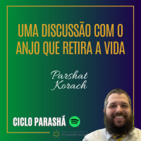 990 Uma discussão com o anjo que retira a vida. Parshat Korach