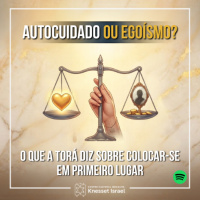 1371 Cuidar de si é egoísmo? Parshat Achrei - Kedoshim