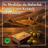 1414 As Medidas da Halachá: O que é um Kezayit na Prática?