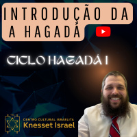 777 Introdução da Hagadá. Ciclo Hagadá I