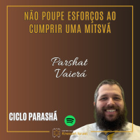 1062 Não poupe esforços ao cumprir uma Mitsvá. Parshat Vaerá