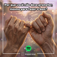1446 Halachá Por que você não deve prometer, mesmo para fazer o bem?